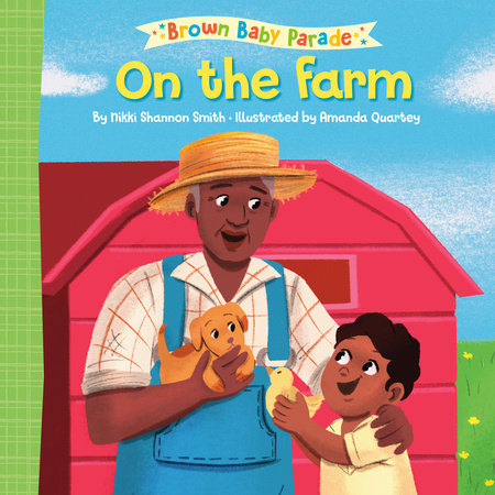 On the Farm by Nikki Shannon Smith; illustrated by Amanda Quartey