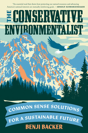 The Conservative Environmentalist by Benji Backer