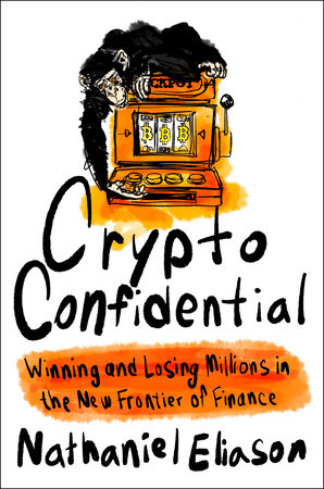 Crypto Confidential by Nathaniel Eliason