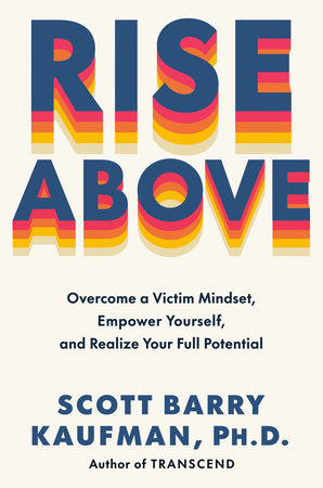 Rise Above by Scott Barry Kaufman, PhD