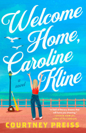 Welcome Home, Caroline Kline by Courtney Preiss