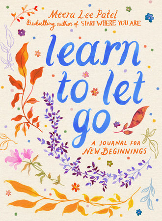 Learn to Let Go by Meera Lee Patel