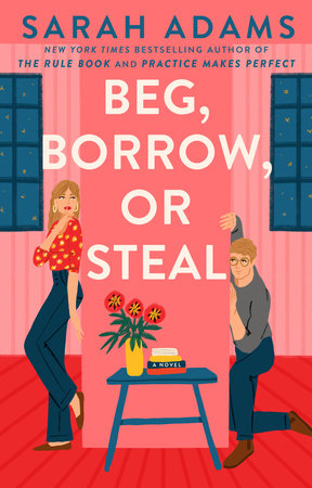 Beg, Borrow, or Steal by Sarah Adams