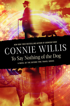 To Say Nothing of the Dog by Connie Willis