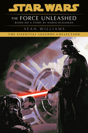 The Force Unleashed: Star Wars Legends by Sean Williams