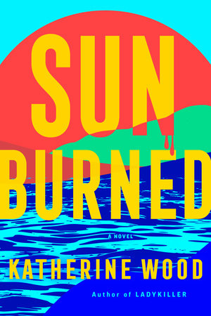 Sunburned by Katherine Wood