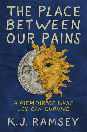 The Place Between Our Pains by K.J. Ramsey