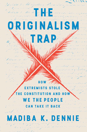 The Originalism Trap by Madiba K. Dennie