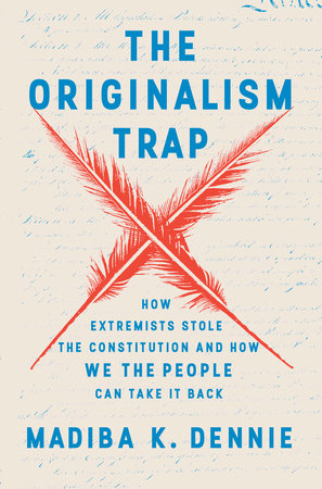 The Originalism Trap by Madiba K. Dennie: 9780593729250 ...