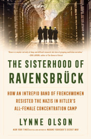 The Sisterhood of Ravensbrück by Lynne Olson