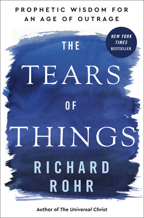 The Tears of Things by Richard Rohr
