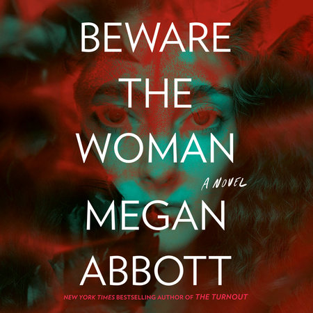 Beware the Woman by Megan Abbott