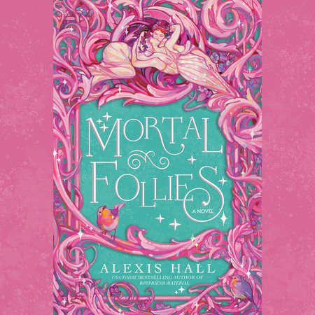 Mortal Follies by Alexis Hall