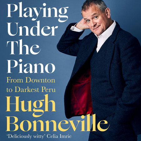 Playing Under the Piano by Hugh Bonneville