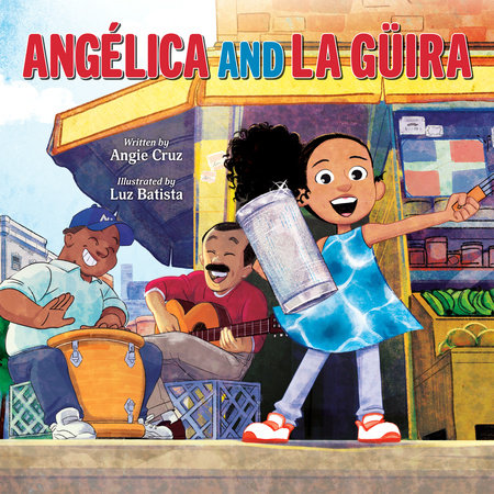 Angélica and la Güira by Angie Cruz