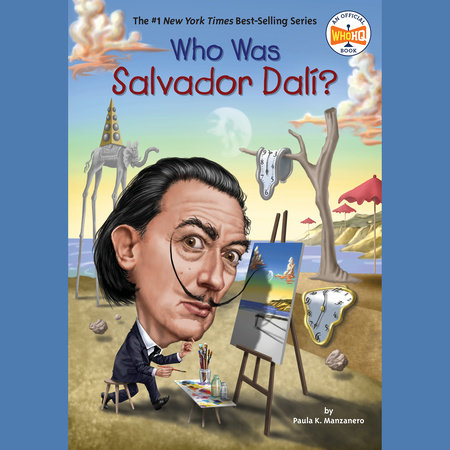 Who Was Salvador Dalí? by Paula K. Manzanero, Who HQ: 9780448489568