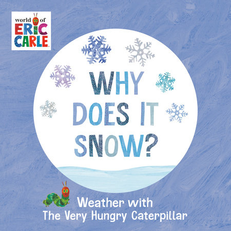 Why Does It Snow? by Eric Carle