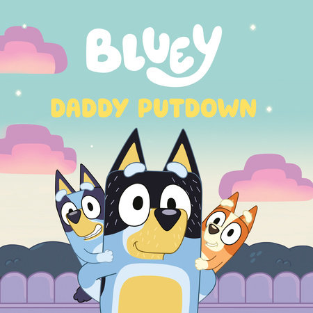 Bluey: Daddy Putdown by Penguin Young Readers Licenses