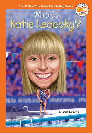 Who Is Katie Ledecky? by James Buckley, Jr. and Who HQ