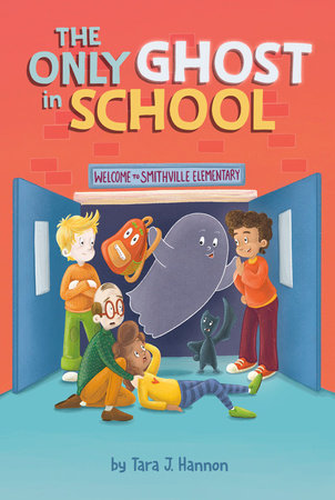 The Only Ghost in School by Tara J. Hannon