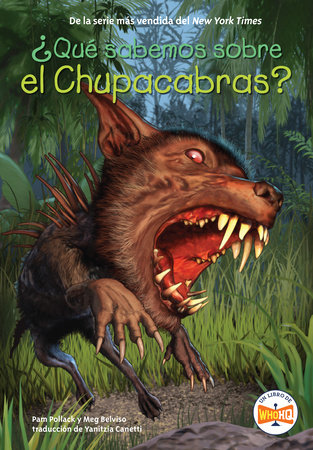 ¿Qué sabemos sobre el Chupacabras? by Pam Pollack, Meg Belviso and Who HQ