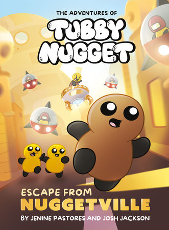The Adventures of Tubby Nugget: Escape from Nuggetville #1 by Jenine Pastores and Josh Jackson