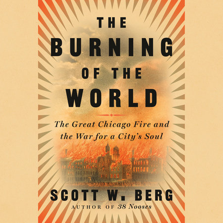 The Burning of the World by Scott W. Berg
