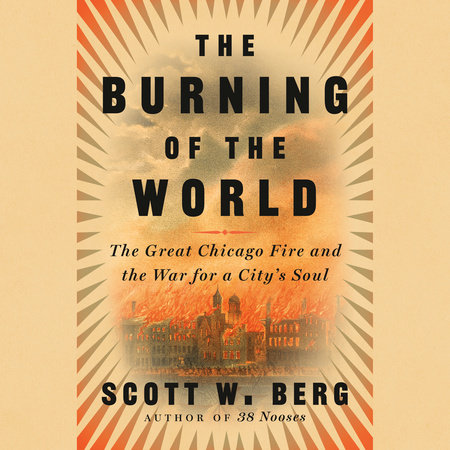 The Burning of the World by Scott W. Berg