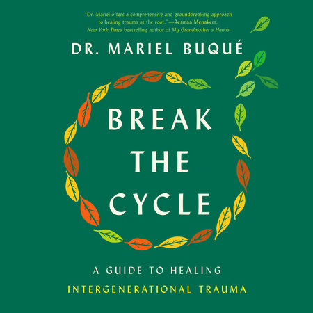 Break the Cycle by Dr. Mariel Buqué