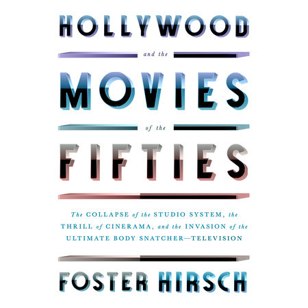 Hollywood and the Movies of the Fifties by Foster Hirsch: 9780307958921
