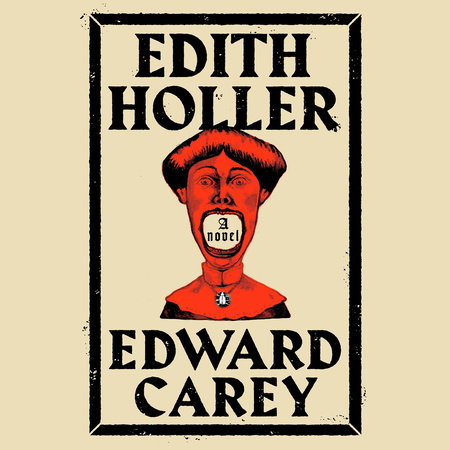 Edith Holler by Edward Carey