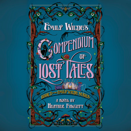 Emily Wilde's Compendium of Lost Tales by Heather Fawcett