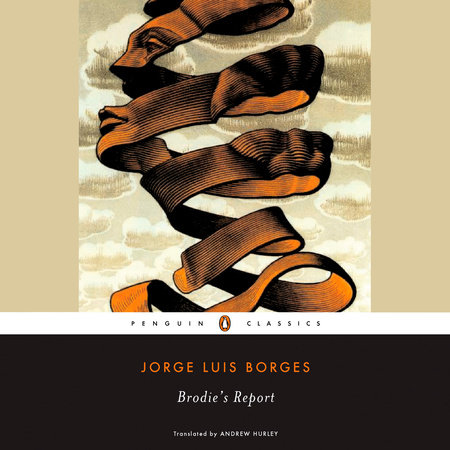 Brodie's Report by Jorge Luis Borges