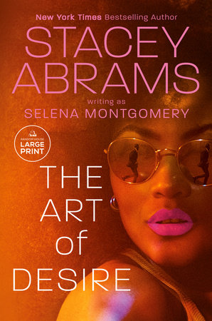 The Art of Desire by Stacey Abrams and Selena Montgomery