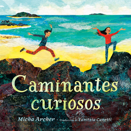 Caminantes curiosos by Micha Archer