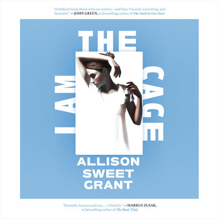 I Am the Cage by Allison Sweet Grant