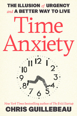 Time Anxiety by Chris Guillebeau