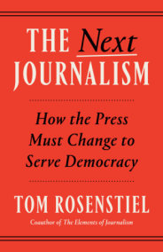 The Next Journalism by Tom Rosenstiel