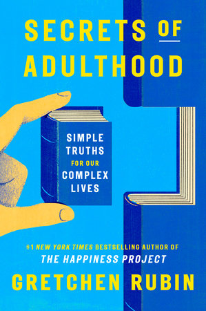 Secrets of Adulthood by Gretchen Rubin