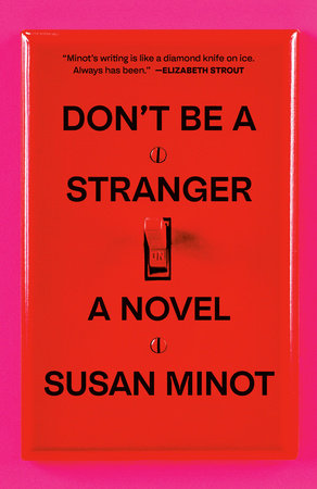 Don't Be a Stranger by Susan Minot