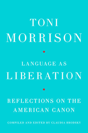 Language as Liberation by Toni Morrison