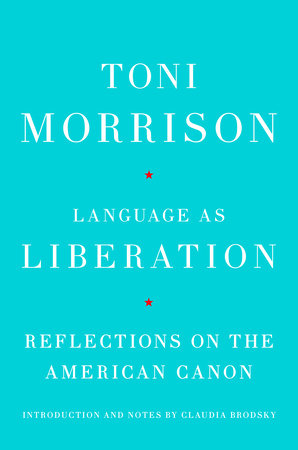 Language as Liberation by Toni Morrison