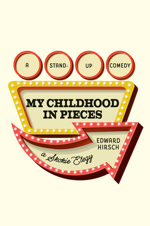 My Childhood in Pieces by Edward Hirsch