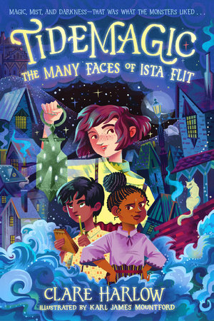 Tidemagic: The Many Faces of Ista Flit by Clare Harlow