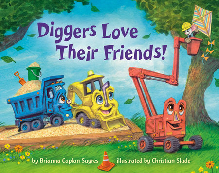 Diggers Love Their Friends! by Brianna Caplan Sayres