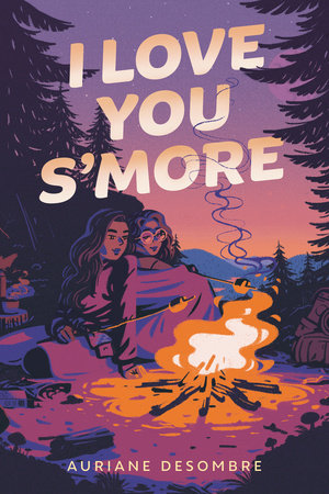 I Love You S'more by Auriane Desombre