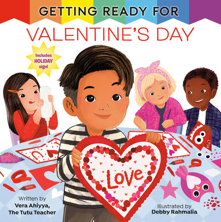 Getting Ready for Valentine's Day by Vera Ahiyya; illustrated by Debby Rahmalia