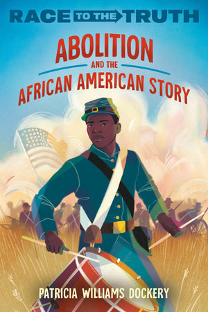 Abolition and the African American Story by Patricia Williams Dockery