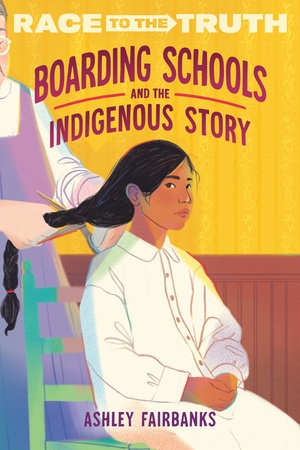 Boarding Schools and the Indigenous Story by Ashley Fairbanks