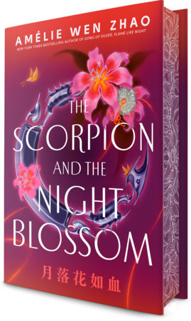 The Scorpion and the Night Blossom by Amélie Wen Zhao